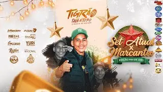 SET ATUAL X MARCANTE (EDIÇÃO FIM DE ANO) - @djtigrao_talentoso
