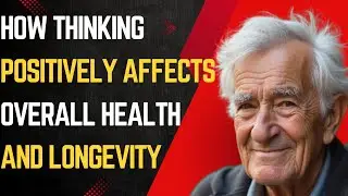 Elderly Stories | Optimistic Mindset - How thinking positively affects overall health and longevity