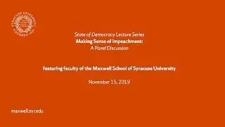 Making Sense of Impeachment:  A Panel Discussion