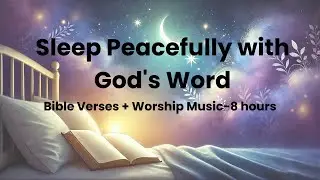 8 Hours of Peaceful Bible Verses for Sleep | Relaxing Christian Music for Deep Rest
