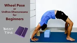 Wheel Pose or Urdhva Dhanurasana for Beginners