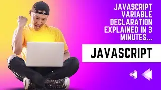 JavaScript Variable Declaration Explained in 3 minutes!!!