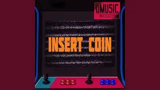 Insert Coin (Original Mix)