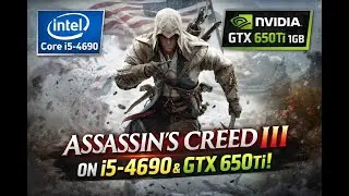 You Won&rsquo;t Believe AC III Runs at 1080p MAX on a 1GB GPU! i5-4690 Test