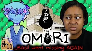 I Played OMORI For The First Time And...Basil Went Missing AGAIN (Blind Playthrough) #11
