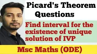 Problems based on Picard's Theorem | Existence and uniqueness theorem question | ODE | Msc maths