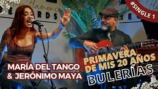 María del Tango y Jeronimo Maya ( Primavera  de mis 20 años￼ , Bulerías )
