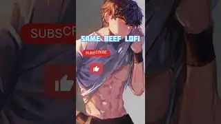 Same Beef Lofi Song | same beef lofi | #shorts#lofi#samebeef