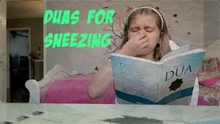 DUAS for SNEEZING
