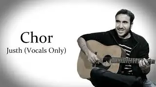 Justh - Chor | Vocals Only...