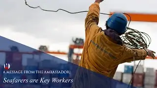 Message | Seafarers are Key Workers