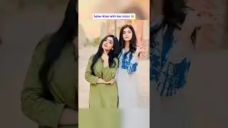 Pakistani actress with Her sister 😘💞🤗 | Who is your fvrt 😘 #zainabshabbir #sonyahussain #sumbaliqbal