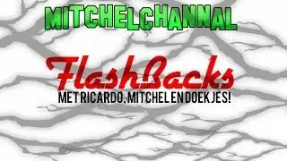 Flashbacks - MitchelChannal