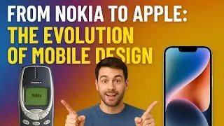 From Nokia to Apple: The Evolution of Mobile Design