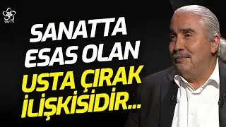 Ali Ural: Sanatta Esas Olan Usta &Ccedil;ırak İlişkisidir | VAV TV