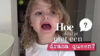 Kinderlogica || Hoe deal je met een drama queen?