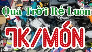 Dọn kho xã tới bến chỉ 7k pin20sel,thổi lá.xiếtbulong,mài pin,eto,ống nhòm,đèn led,quạt,dao Nhật,cle
