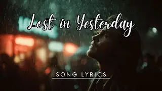 💔 Lost in Yesterday | Emotional R&B / Pop Ballad of Regret & Longing 🎶✨