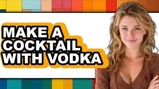 How To Make A Cocktail With Vodka - Step By Step