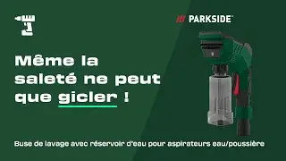 La buse de lavage avec r&eacute;servoir d&rsquo;eau PARKSIDE en #ToolTalk