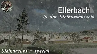 Ls22 / Ellerbach in der Weihnachtszeit / Weihnachts-Special
