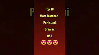 Top 10 Most Watched Pakistani Dramas's OST😍😍 #viral #dramas #pakistani #ost #shortvideo #viral