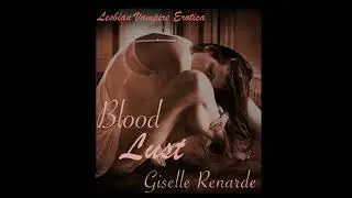 Blood Lust: Lesbian Vampire Erotica - Giselle Renarde