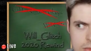 Will_Glitch's 2020 Recap...