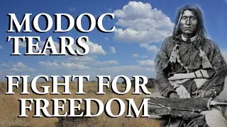 MODOC TEARS -- A TRIBE'S FIGHT FOR FREEDOM - NATIVE AMERICAN HERITAGE MONTH [TRUE]