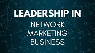 Leadership in DXN Network Marketing Business
