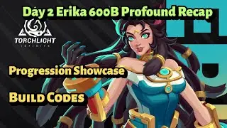 Day2 600B Profound Erika1 Recap - Torchlight Infinite: SS10