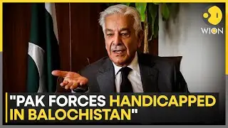 Pak Defence Minister Says Balochistan Too Big to Control | WION NEWS