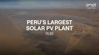 Enel Green Power Rubi, Peru's largest solar PV plant