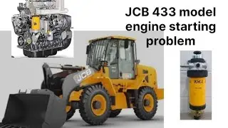 JCB)433) BS 6new model) engine starting problem) sabse pahle ham dekhenge diesel fullb filter part 1