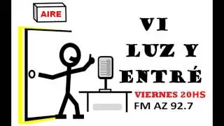 VI LUZ Y ENTRE - Viernes 20 hs - Programa n&deg;16 - FM 92.7