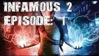 InFamous 2 Let's Play Ep 1 