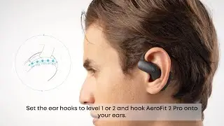 How to Wear and Switch Forms soundcore AeroFit 2 Pro｜soundcore Support