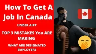 Get A Job In Canada WITHOUT PAYING $1000 😅 | Not getting A Job Offer *AIPP* Canada Immigration 2020!