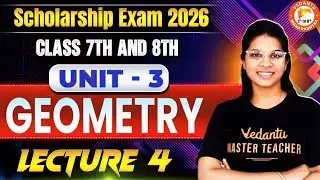 Scholarship Exam 2026 - Geometry Unit 3 Part 4 Maths | Class 7 & 8 Maths Scholarship 2026 Vidhi Mam