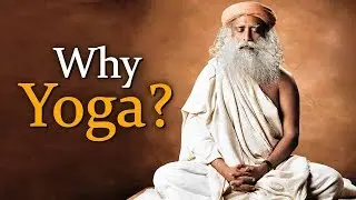 Why Yoga? | Sadhguru's Talk - International Yoga Day