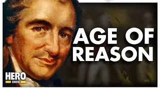 Thomas Paine&rsquo;s Passion for Reason and Rights | The Hero Show