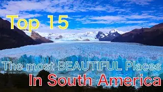 TOP 15 Most Beautiful Places to visit in South America | 4K | 南アメリカ/南米旅行観光15選 |世界一周スライドショー slideshow