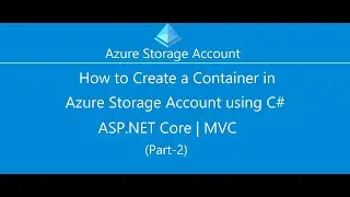 How to create a container in Azure blob storage account using C# | ASP.NET Core | MVC