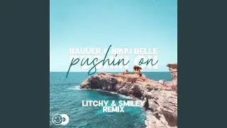 Pushin On (Litchy & Smiley Remix)