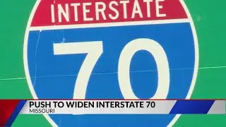 Push to widen Interstate 70 all across Missouri