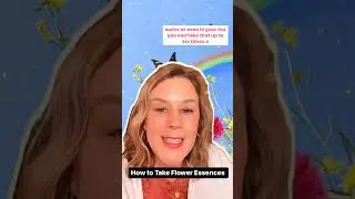 How To Take Flower Essences/Bach Flower Remedies