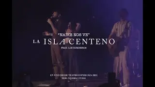 La Isla Centeno & Los Rumberos - Nadie Nos Ve (en vivo desde el Teatro De La Ciudad)