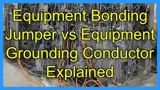 Equipment Bonding Jumper vs Equipment Grounding Conductor Explained