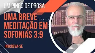 Um Pingo de Prosa - Sofonias 3:9