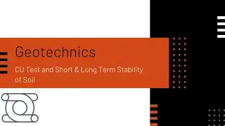 CU Test and Short & Long Term Stability of Soil